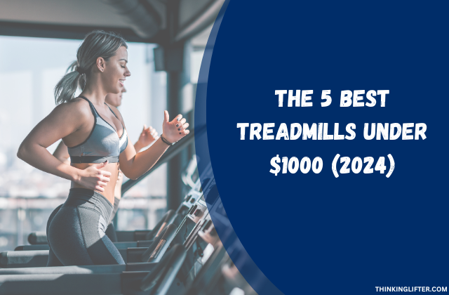 7 of the best treadmills under $1,000
